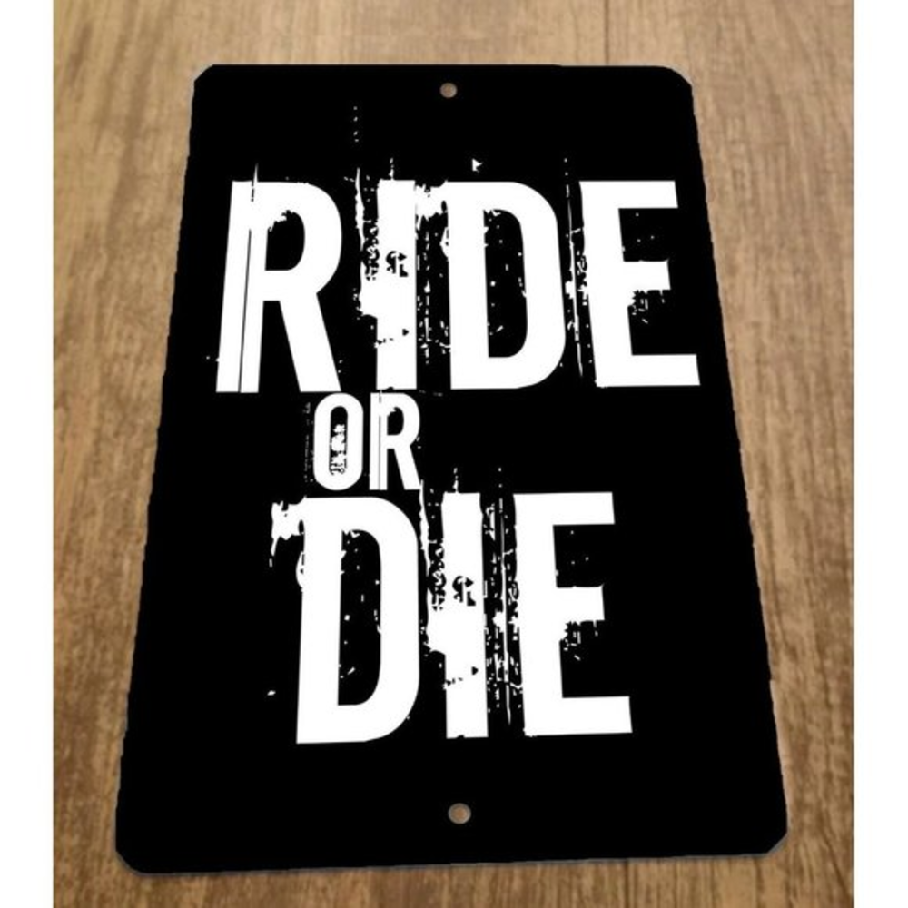 Ride or Die 8x12‎ Metal Wall Sign
